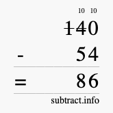 Calculate 140 minus 54 using long subtraction Calculate 140 minus 54 using long subtraction