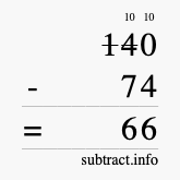 Calculate 140 minus 74 using long subtraction Calculate 140 minus 74 using long subtraction