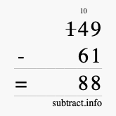 Calculate 149 minus 61 using long subtraction Calculate 149 minus 61 using long subtraction
