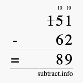 Calculate 151 minus 62 using long subtraction Calculate 151 minus 62 using long subtraction