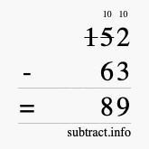 Calculate 152 minus 63 using long subtraction Calculate 152 minus 63 using long subtraction