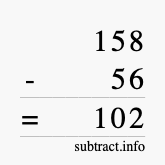 Calculate 158 minus 56 using long subtraction Calculate 158 minus 56 using long subtraction