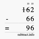 Calculate 162 minus 66 using long subtraction Calculate 162 minus 66 using long subtraction