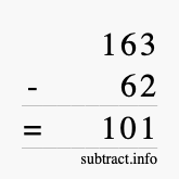 Calculate 163 minus 62 using long subtraction Calculate 163 minus 62 using long subtraction