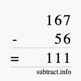 Calculate 167 minus 56 using long subtraction Calculate 167 minus 56 using long subtraction
