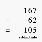 Calculate 167 minus 62 using long subtraction Calculate 167 minus 62 using long subtraction