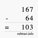 Calculate 167 minus 64 using long subtraction Calculate 167 minus 64 using long subtraction