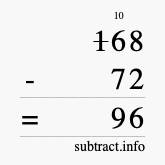 Calculate 168 minus 72 using long subtraction Calculate 168 minus 72 using long subtraction