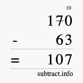 Calculate 170 minus 63 using long subtraction Calculate 170 minus 63 using long subtraction