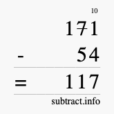 Calculate 171 minus 54 using long subtraction Calculate 171 minus 54 using long subtraction