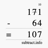 Calculate 171 minus 64 using long subtraction