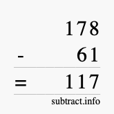 Calculate 178 minus 61 using long subtraction Calculate 178 minus 61 using long subtraction