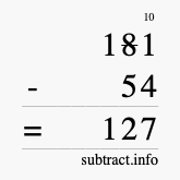 Calculate 181 minus 54 using long subtraction Calculate 181 minus 54 using long subtraction