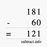 Calculate 181 minus 60 using long subtraction Calculate 181 minus 60 using long subtraction