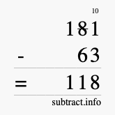 Calculate 181 minus 63 using long subtraction Calculate 181 minus 63 using long subtraction