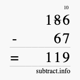 Calculate 186 minus 67 using long subtraction Calculate 186 minus 67 using long subtraction