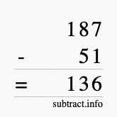 Calculate 187 minus 51 using long subtraction Calculate 187 minus 51 using long subtraction