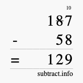 Calculate 187 minus 58 using long subtraction Calculate 187 minus 58 using long subtraction