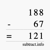 Calculate 188 minus 67 using long subtraction Calculate 188 minus 67 using long subtraction