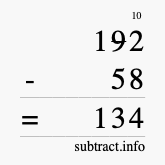 Calculate 192 minus 58 using long subtraction Calculate 192 minus 58 using long subtraction
