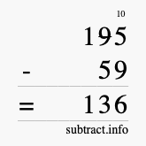 Calculate 195 minus 59 using long subtraction Calculate 195 minus 59 using long subtraction