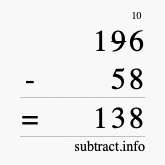 Calculate 196 minus 58 using long subtraction Calculate 196 minus 58 using long subtraction