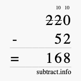 Calculate 220 minus 52 using long subtraction Calculate 220 minus 52 using long subtraction