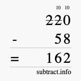 Calculate 220 minus 58 using long subtraction Calculate 220 minus 58 using long subtraction
