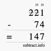 Calculate 221 minus 74 using long subtraction Calculate 221 minus 74 using long subtraction