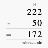 Calculate 222 minus 50 using long subtraction Calculate 222 minus 50 using long subtraction
