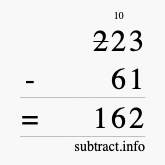 Calculate 223 minus 61 using long subtraction Calculate 223 minus 61 using long subtraction