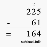 Calculate 225 minus 61 using long subtraction Calculate 225 minus 61 using long subtraction