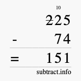 Calculate 225 minus 74 using long subtraction Calculate 225 minus 74 using long subtraction