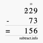 Calculate 229 minus 73 using long subtraction Calculate 229 minus 73 using long subtraction