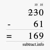 Calculate 230 minus 61 using long subtraction Calculate 230 minus 61 using long subtraction