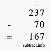 Calculate 237 minus 70 using long subtraction Calculate 237 minus 70 using long subtraction