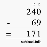 Calculate 240 minus 69 using long subtraction Calculate 240 minus 69 using long subtraction