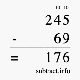 Calculate 245 minus 69 using long subtraction Calculate 245 minus 69 using long subtraction
