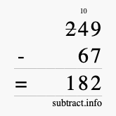 Calculate 249 minus 67 using long subtraction Calculate 249 minus 67 using long subtraction