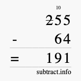 Calculate 255 minus 64 using long subtraction Calculate 255 minus 64 using long subtraction