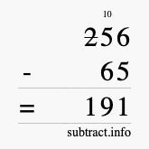 Calculate 256 minus 65 using long subtraction Calculate 256 minus 65 using long subtraction