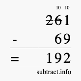 Calculate 261 minus 69 using long subtraction Calculate 261 minus 69 using long subtraction