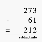 Calculate 273 minus 61 using long subtraction Calculate 273 minus 61 using long subtraction