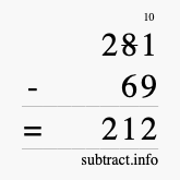 Calculate 281 minus 69 using long subtraction Calculate 281 minus 69 using long subtraction