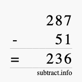 Calculate 287 minus 51 using long subtraction Calculate 287 minus 51 using long subtraction