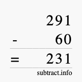 Calculate 291 minus 60 using long subtraction Calculate 291 minus 60 using long subtraction