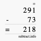 Calculate 291 minus 73 using long subtraction