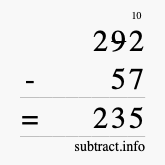 Calculate 292 minus 57 using long subtraction Calculate 292 minus 57 using long subtraction