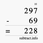 Calculate 297 minus 69 using long subtraction Calculate 297 minus 69 using long subtraction