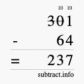 Calculate 301 minus 64 using long subtraction Calculate 301 minus 64 using long subtraction
